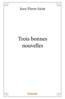 Trois bonnes nouvelles (French Edition) 2414278064 Book Cover