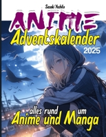 Anime Adventskalender: Alles rund um das Thema: Anime und Manga B09K27ZJMJ Book Cover