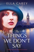 The Things We Don't Say 1503902188 Book Cover