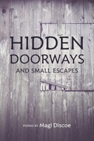 Hidden Doorways and Small Retreats 1098382862 Book Cover