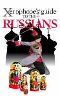 The Xenophobe's Guide to the Russians 1902825411 Book Cover