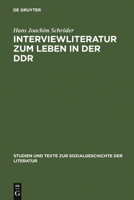 Interview Literature on Life in the GDR: The Literary, Biographical and Socio-Historical Significance of a Documentary Genre 3484350830 Book Cover