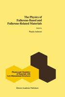The Physics of Fullerene-Based and Fullerene-Related Materials (Physics and Chemistry of Materials with Low-Dimensional Structures)