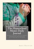 The Homeschool Mom's Daily Journal: Creative Prompts and Lists for your morning coffee time. 1719543593 Book Cover