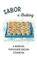 Sabor e Baking: A Bilingual Portuguese-English Cookbook B0CCGW9PJ1 Book Cover