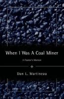When I Was A Coal Miner 1597811750 Book Cover