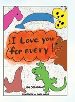I Love You for Every! 1728370132 Book Cover