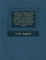 Principles of Zoology: Touching the Structure, Development, Distribution, and Natural Arrangement of the Races of Animals, Living and Extinct: With ... For the Use of Schools and Colleges 1245089250 Book Cover