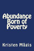 Abundance Born of Poverty 1986646610 Book Cover