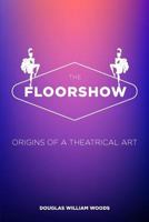 The Floorshow 1535205326 Book Cover