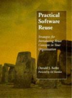 Practical Software Reuse (Wiley Series in Software Engineering Practice) 0471578533 Book Cover