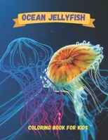 Ocean jellyfish Coloring Book For kids: Simple, Unique & Fanciful Sea Life Coloring Book B08HBC73RR Book Cover