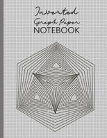 Inverted Graph Paper Notebook: White Grid On Gray Background, 4 Lines per inch, 120 pages, Large Size (8.5 x 11 in) 1095783769 Book Cover