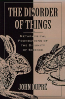 The Disorder of Things: Metaphysical Foundations of the Disunity of Science 0674212614 Book Cover