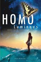 Homo Luminous: A Workbook for Conscious Evolution 1928234224 Book Cover