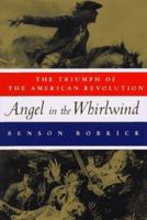 Angel in the Whirlwind: The Triumph of the American Revolution 0140275002 Book Cover