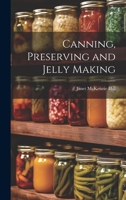 Canning, Preserving and Jelly Making 1021477192 Book Cover