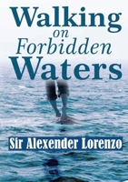 Walking On Forbidden Waters 1928325572 Book Cover