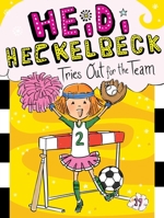 Heidi Heckelbeck Tries Out for the Team 1481471724 Book Cover