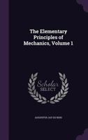 The Elementary Principles of Mechanics, Volume I 046972496X Book Cover