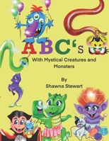 ABC’s with mystical creatures and monsters B08JLXYJMX Book Cover