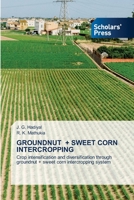 Groundnut + Sweet Corn Intercropping 6138959469 Book Cover