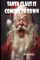Santa Claus is Coming to Town B08LGMQPKW Book Cover