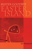 Mister Goodbye Easter Island 1882295420 Book Cover