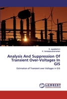 Analysis And Suppression Of Transient Over-Voltages In GIS: Estimation of Transient over Voltages in GIS 6202523484 Book Cover