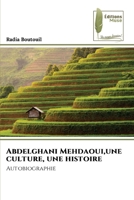 Abdelghani Mehdaoui,une culture, une histoire: Autobiographie (French Edition) 6204971492 Book Cover