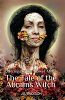 Offerings to the Flower Moon: The Tale of the Abrams Witch B0BF6BW6KJ Book Cover