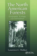 The North American Forests: Geography, Ecology, and Silviculture 1574441760 Book Cover