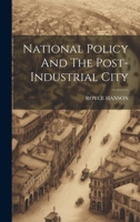 National Policy And The Post-Industrial City 1019589590 Book Cover