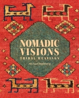 Nomadic Visions: Tribal Weavings from Persia and the Caucasus 1898113823 Book Cover