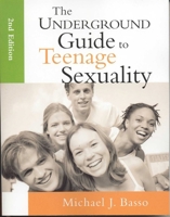 The Underground Guide to Teenage Sexuality, 2nd Edition 1577490347 Book Cover