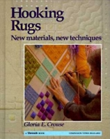 Hooking Rugs: New Materials, New Techniques (Crafts) 0942391411 Book Cover