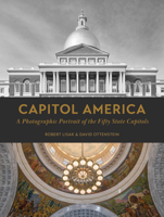 Capitol America: A Photographic Portrait of the Fifty State Capitols 0764366769 Book Cover