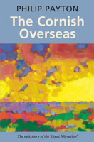 The Cornish Overseas 0859899993 Book Cover
