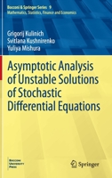 Asymptotic Analysis of Unstable Solutions of Stochastic Differential Equations 3030412938 Book Cover