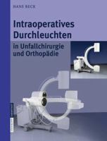 Intraoperatives Durchleuchten in Unfallchirurgie Und Orthopadie 3798514763 Book Cover