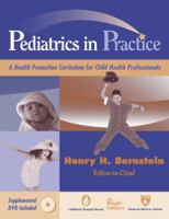Pediatrics in Practice: A Health Promotion Curriculum for Child Health Professionals (Springer Series on Medical Education) 0826127258 Book Cover