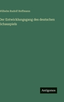 Der Entwicklungsgang des deutschen Schauspiels (German Edition) 3386959881 Book Cover