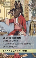 La Belle et la Bête / Güzel ve Çirkin: Tranzlaty Français Türkçe (Turkish Edition) 1805720651 Book Cover