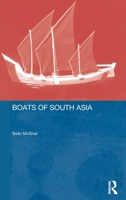 Boats of South Asia (Routledgecurzon-Iias Asian Studies Series.) 1138964832 Book Cover
