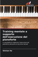Training mentale a supporto dell'esecuzione del pianoforte (Italian Edition) 6208282551 Book Cover