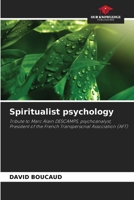 Spiritualist psychology: Tribute to Marc Alain DESCAMPS, psychoanalyst, President of the French Transpersonal Association 6206127311 Book Cover