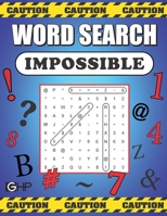 Word Search Impossible: 101 Of The Most Difficult and Intense Word Find Puzzles You’ll Ever Find 1639750363 Book Cover