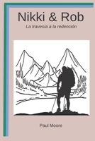 Nikki & Rob: La travesía a la rendición (Spanish Edition) B08HBJR53K Book Cover