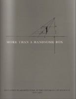 More than a handsome box: Education in architecture at the University of Michigan, 1876-1986 0961479221 Book Cover