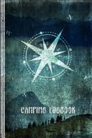 Camping Logbook: Camper Travel Journal Log Book - RV Caravan Trailer Journey / Traveling Diary 6x9 - Tent Campsite RVer Journaling Grunge Notebook 1096081350 Book Cover